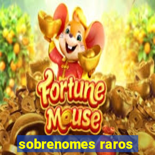 sobrenomes raros